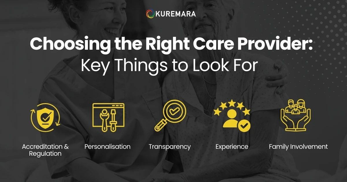 Choosing the Right Care Provider: Key Things to Look For