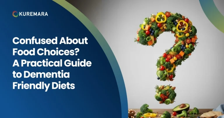 Confused About Food Choices? A Practical Guide to Dementia-Friendly Diets