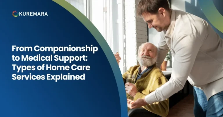 From Companionship to Medical Support: Types of Home Care Services Explained