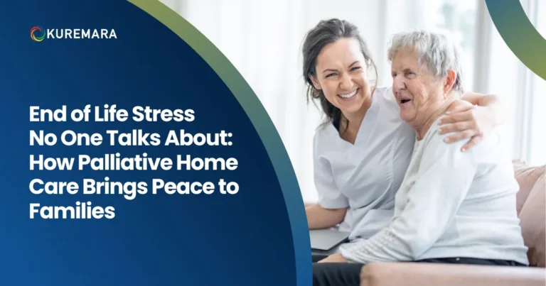 End of Life Stress No One Talks About: How Palliative Home Care Brings Peace to Families