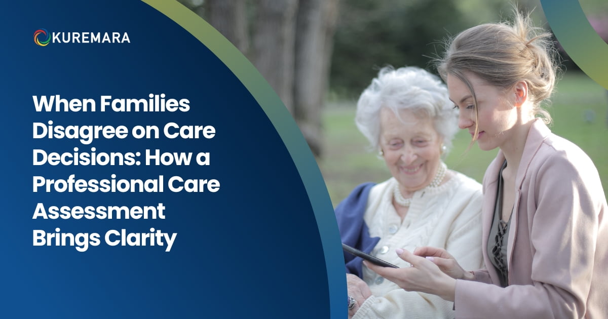 When Families Disagree on Care Decisions_ How a Professional Care Assessment Brings Clarity