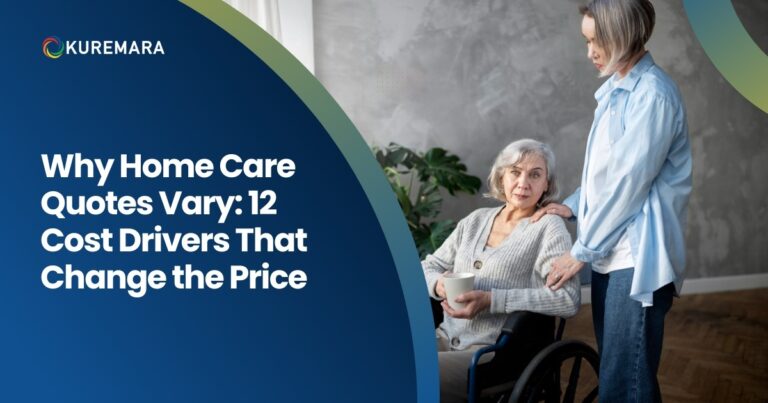 Why Home Care Quotes Vary 12 Cost Drivers That Change the Price