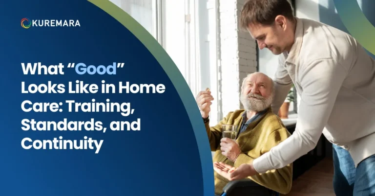 What “Good” Looks Like in Home Care: Training, Standards, and Continuity