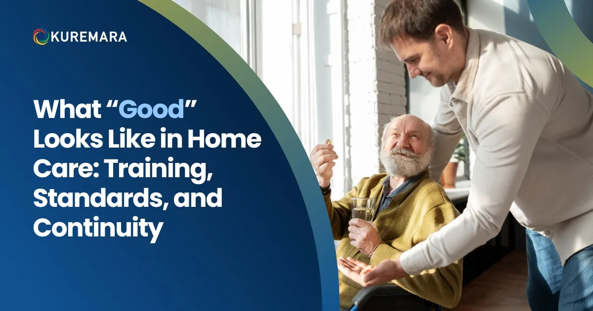 What “Good” Looks Like in Home Care: Training, Standards, and Continuity