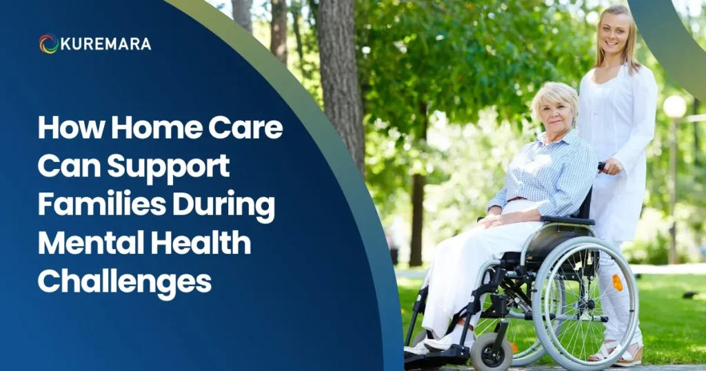 How Home Care Can Support Families During Mental Health Challenges
