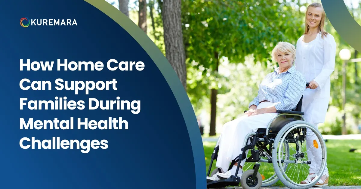 How Home Care Can Support Families During Mental Health Challenges